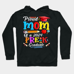 Proud Mom Of A 2024 Pre K Graduate Family LoverProud Mom Of A 2024 Pre K Graduate Family Lover Hoodie